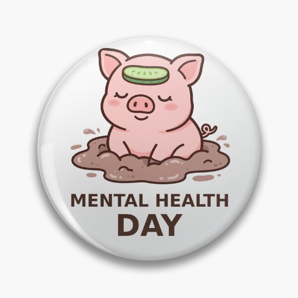 Item preview, Mental Health Day - Kawaii Pig designed and sold by Visual Dept..