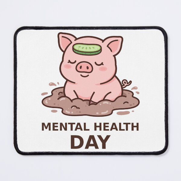 Item preview, Mental Health Day - Kawaii Pig designed and sold by Visual Dept..