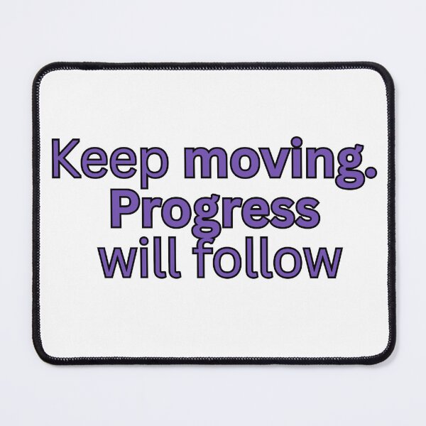 Item preview, Keep moving. Progress will follow-motivational quote designed and sold by Omer's store.