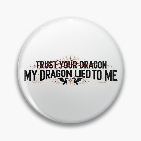 Item preview, Trust Your Dragon? My Dragon Lied to Me – Fourth Wing Inspired designed and sold by daintyriot.