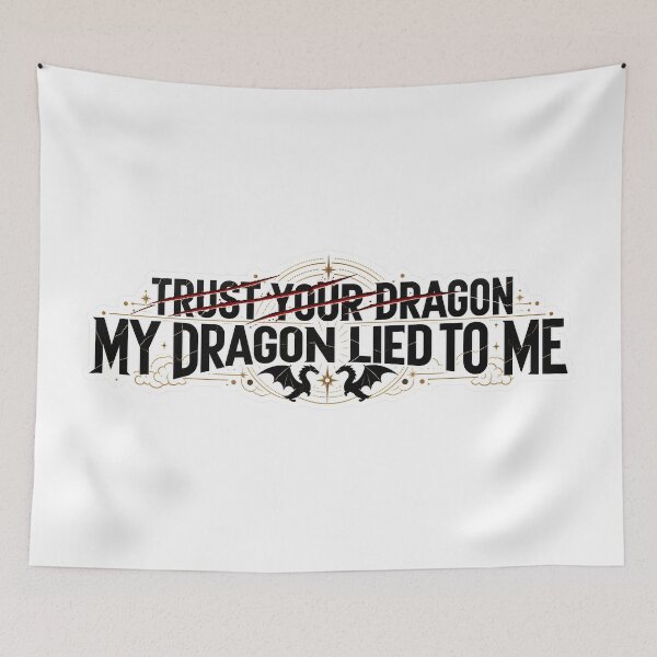 Item preview, Trust Your Dragon? My Dragon Lied to Me – Fourth Wing Inspired designed and sold by daintyriot.