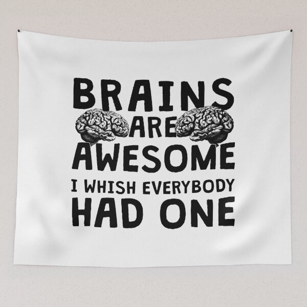 Item preview, BRAINS ARE AWESOME. I WISH EVERYBODY HAD ONE designed and sold by kailukask.