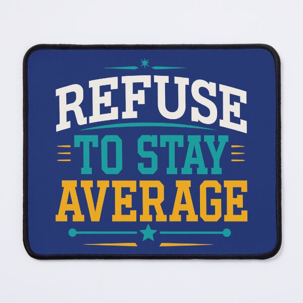 Item preview, Refuse to Stay Average Motivational Success Mindset designed and sold by rejowan-arts.