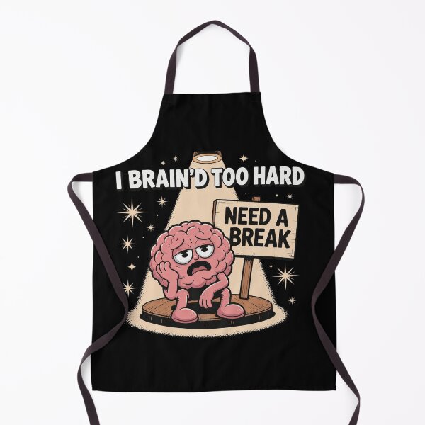 Item preview, Tired Brain Need A Break designed and sold by AdityaGoodman.