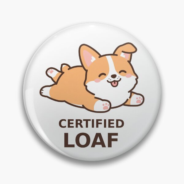 Item preview, Certified Loaf - Kawaii Corgi designed and sold by Visual Dept..