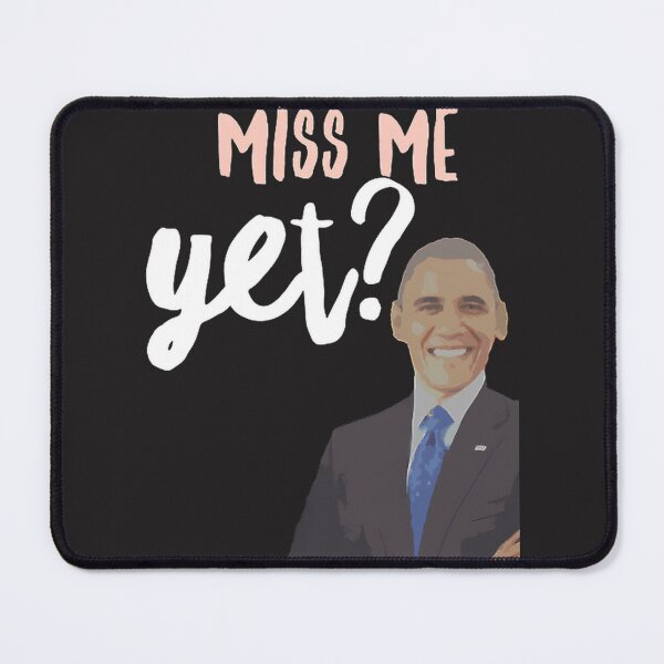 Item preview, Miss Me Yet - Nostalgic Tribute to Former President Obama designed and sold by kzshopdz.