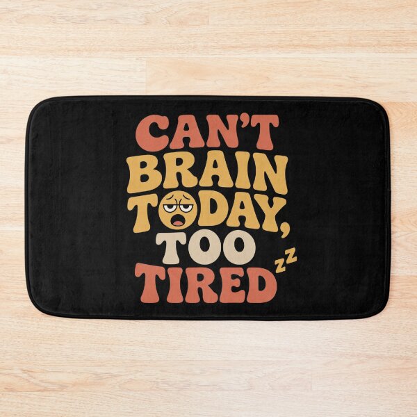 Item preview, Can't Brain Today designed and sold by AdityaGoodman.