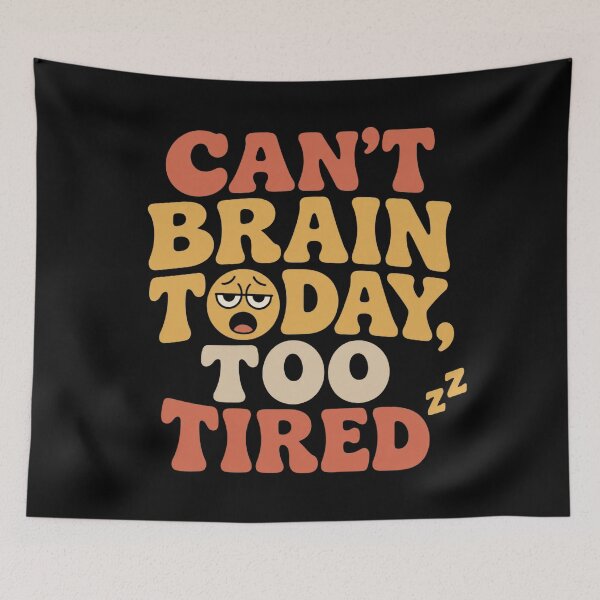 Item preview, Can't Brain Today designed and sold by AdityaGoodman.