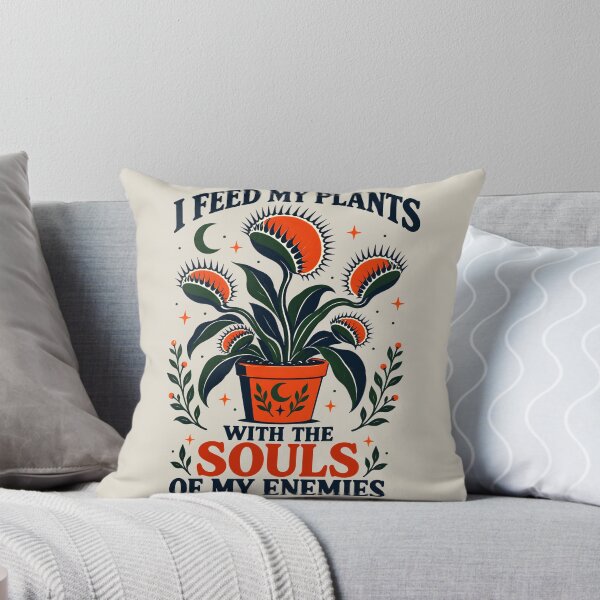 Item preview, I Feed My Plants With The Souls Of My Enemies designed and sold by MagicTheDog.