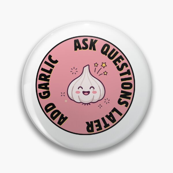 Item preview, Add Garlic. Ask Questions Later. designed and sold by lovewhatyoudo.