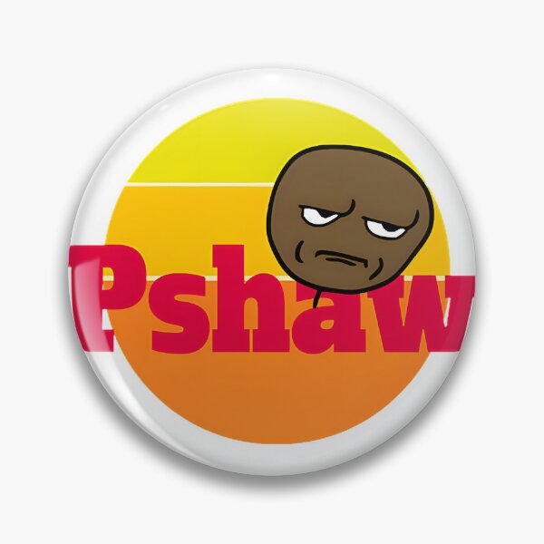 Item preview, Pshaw Disappointed Meme Inspired Philadelphia Style Funny Expression Design designed and sold by kiugadesign.