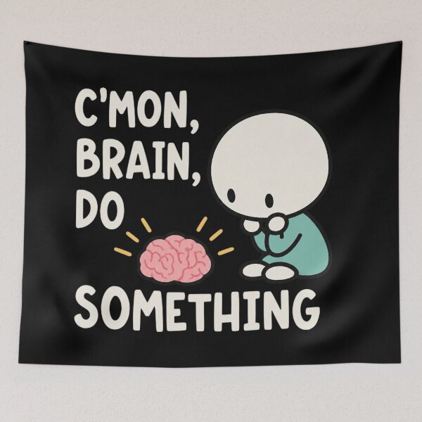Item preview, Cmon Brain Do Something designed and sold by AdityaGoodman.