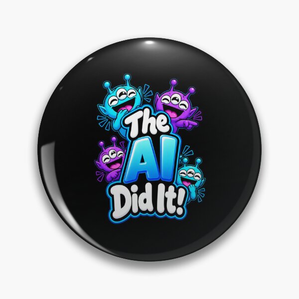 Item preview, The AI Did It Funny Artificial Intelligence Tech Meme Graphic designed and sold by Whirx.
