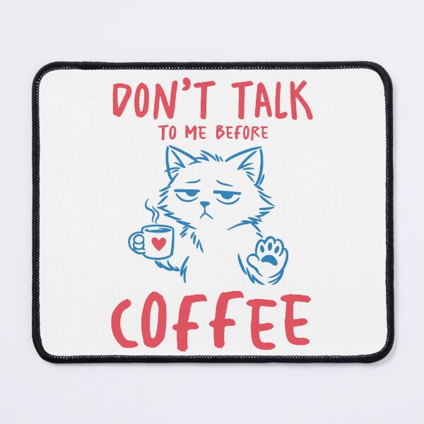 Item preview, Don’t Talk to Me Before Coffee designed and sold by CallmeMordcai.