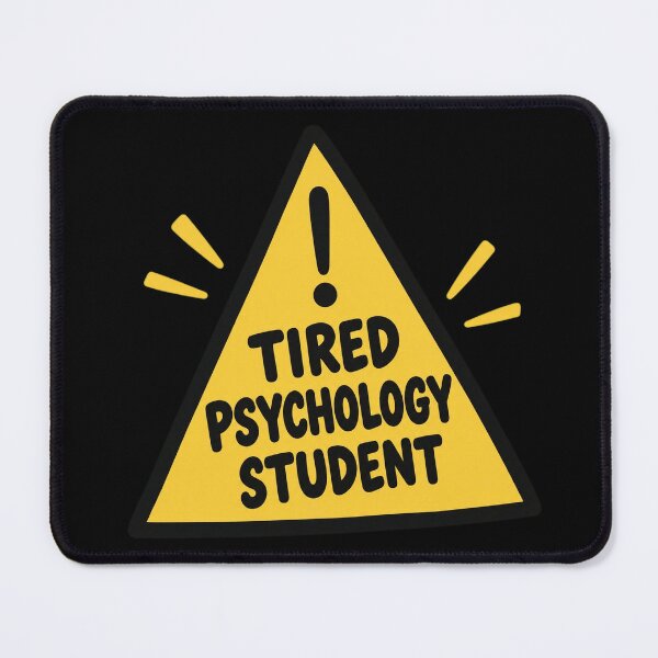 Item preview, Tired Psychology Student designed and sold by AdityaGoodman.