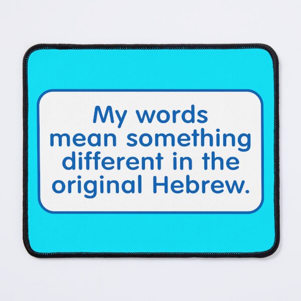 Item preview, My Words Mean Something Different in the Original Hebrew designed and sold by Karate Octopus.