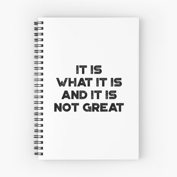 Item preview, Sarcastic Funny Saying - It Is What It Is And It Is Not Great designed and sold by exborn.