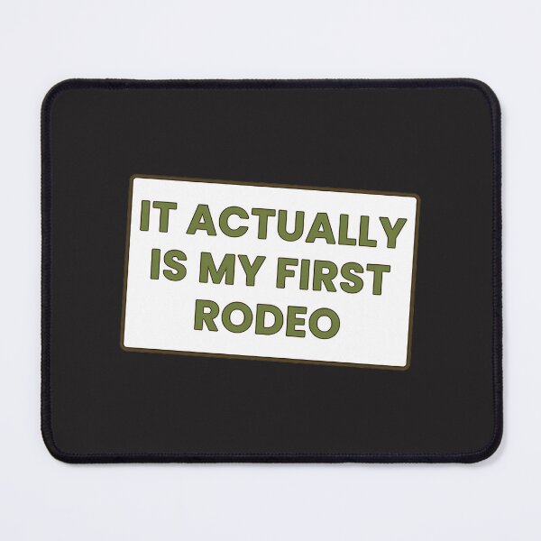 Aperçu de l'œuvre It Actually Is My First Rodeo Funny Western Humor Design créée et vendue par HenSA02.