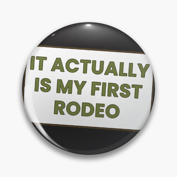 Item preview, It Actually Is My First Rodeo Funny Western Humor Design designed and sold by HenSA02.