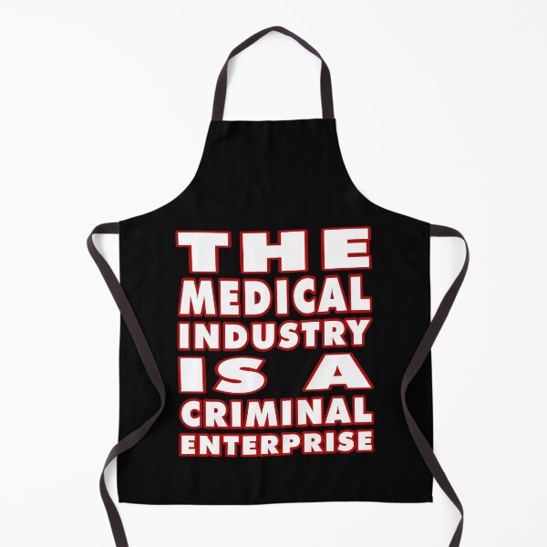 Item preview, The Medical Industry Is a Criminal Enterprise designed and sold by Karate Octopus.