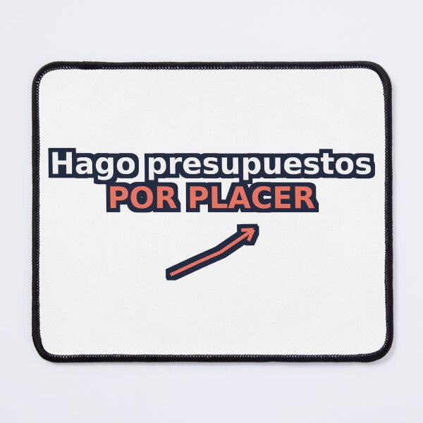 Item preview, Hago presupuestos por placer - Humor Finanzas designed and sold by TechFinance.