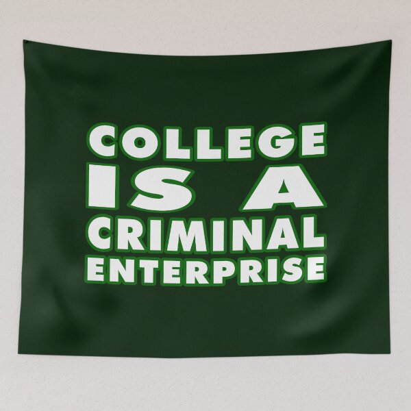 Item preview, College Is a Criminal Enterprise designed and sold by Karate Octopus.