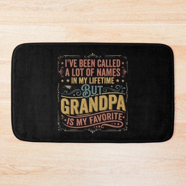 Item preview, I've Been Called A Lot Of Names In My Lifetime But Grandpa Is My Favorite Grandfather  designed and sold by PopStars1993.