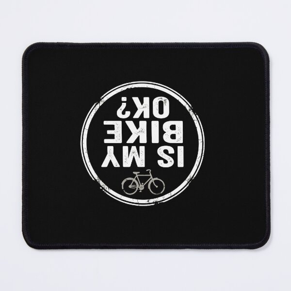 Item preview, Is My Bike Ok? Cycling Bicycle Rider Humor Cyclist  designed and sold by PopStars1993.