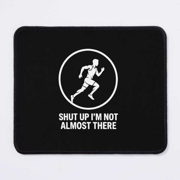 Item preview, Shut Up I'm Not Almost There Running Marathon Athlete designed and sold by PopStars1993.