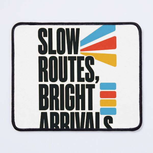 Item preview, Slow Routes Bright Arrivals designed and sold by aihrgdesign.
