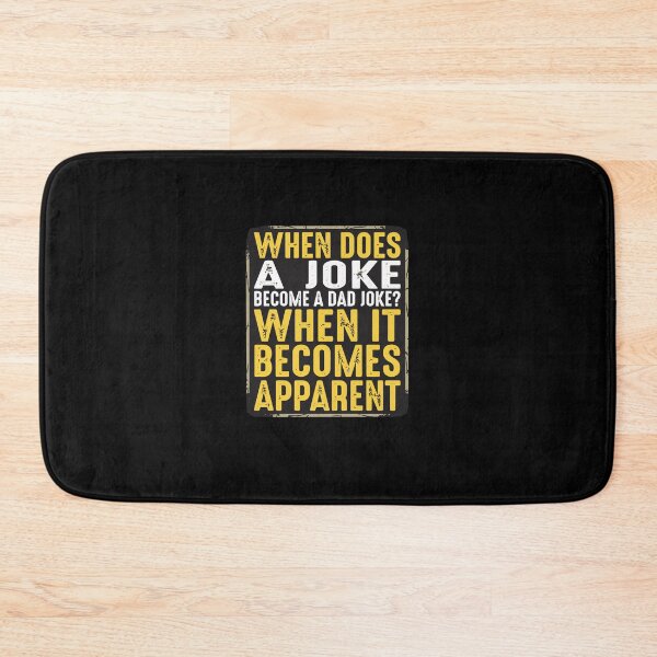 Item preview, When Does A Joke Become A Dad Joke? When It Becomes Apparent Funny Father Pun Humor  designed and sold by PopStars1993.