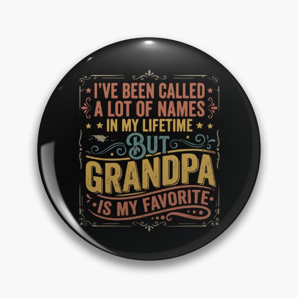 Item preview, I've Been Called A Lot Of Names In My Lifetime But Grandpa Is My Favorite Grandfather Proud Grandparent  designed and sold by PopStars1993.