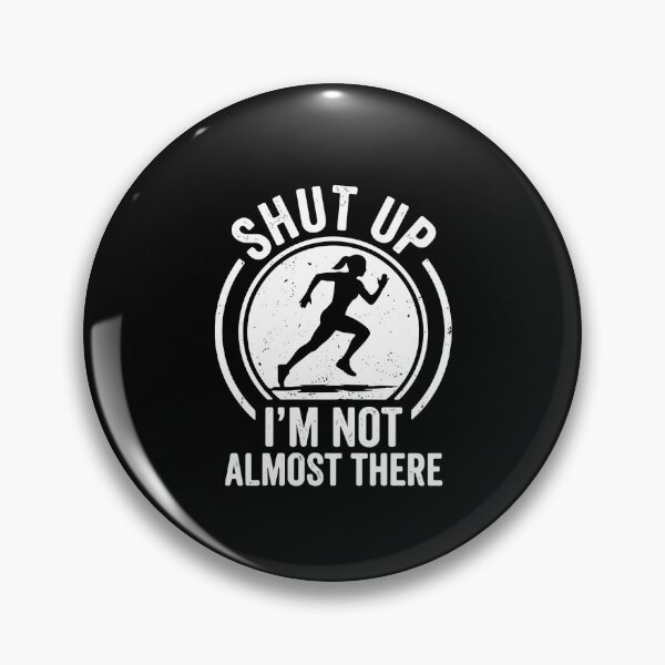 Item preview, Shut Up I'm Not Almost There Running Humor Female Runner designed and sold by PopStars1993.