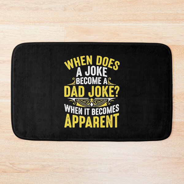 Item preview, When Does A Joke Become A Dad Joke? When It Becomes Apparent Dad Pun Father Humor designed and sold by PopStars1993.