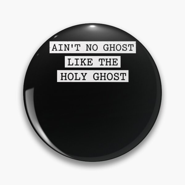 Item preview, Ain't No Ghost Like The Holy Ghost Halloween designed and sold by d247.