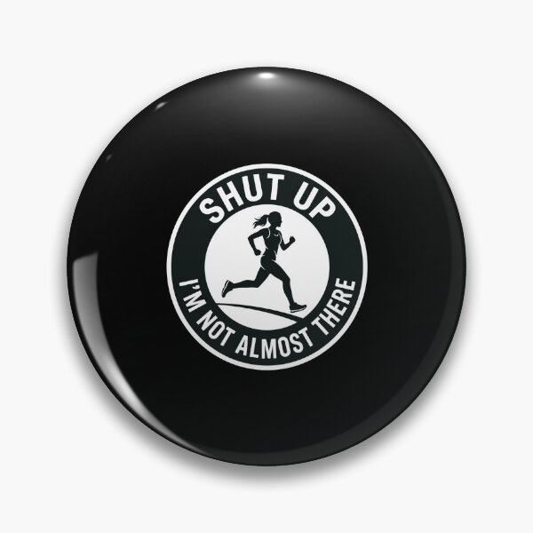Item preview, Shut Up I'm Not Almost There Running Female Marathon Motivation designed and sold by PopStars1993.