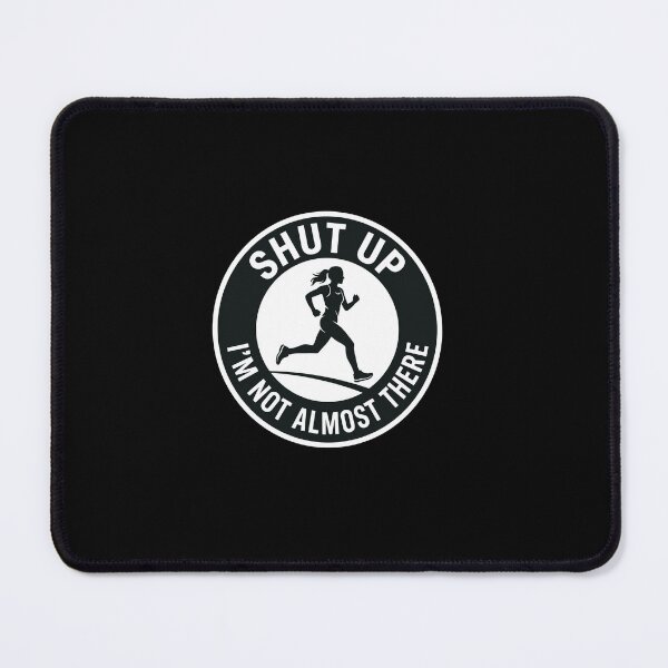 Item preview, Shut Up I'm Not Almost There Running Female Marathon Motivation designed and sold by PopStars1993.