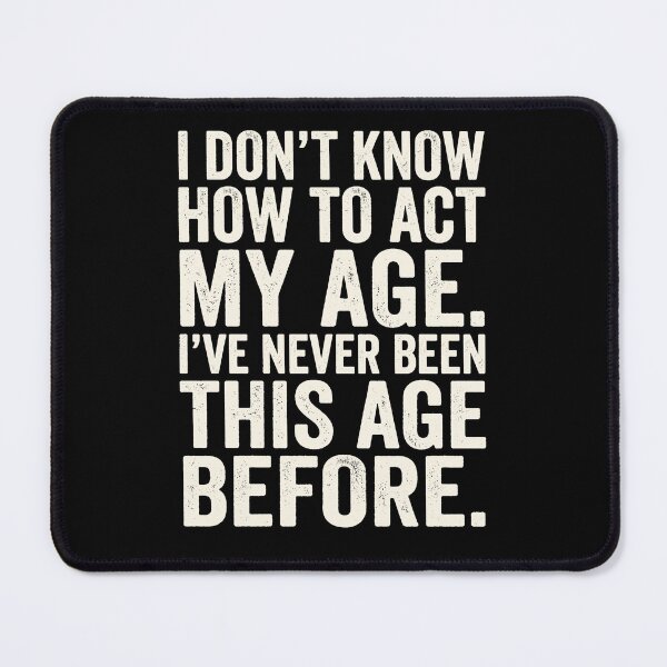Item preview, Halloween I Don't Know How To Act My Age Quote designed and sold by d247.