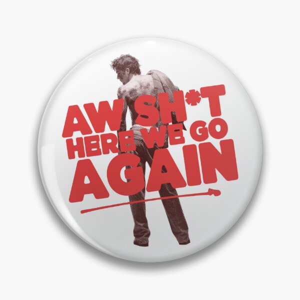 Item preview, Aw sh*t here we go again Role Model designed and sold by DhriegoStudio.
