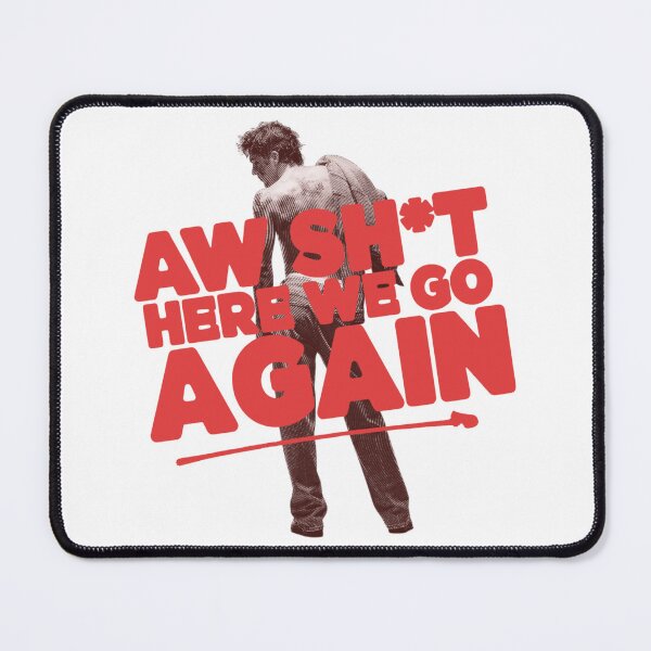 Item preview, Aw sh*t here we go again Role Model designed and sold by DhriegoStudio.