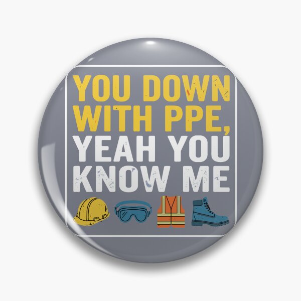 Item preview, You Down With PPE, Yeah You Know Me Workplace Safety Worker designed and sold by SofiBlair.