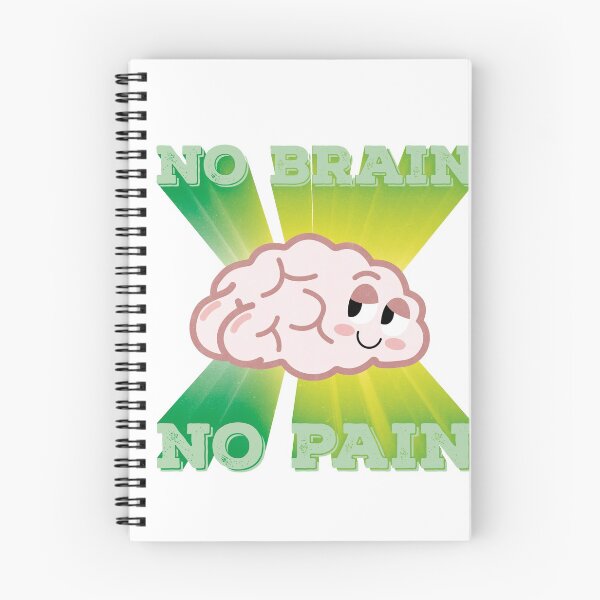 Item preview, no Brain no pain designed and sold by Elena Loda.
