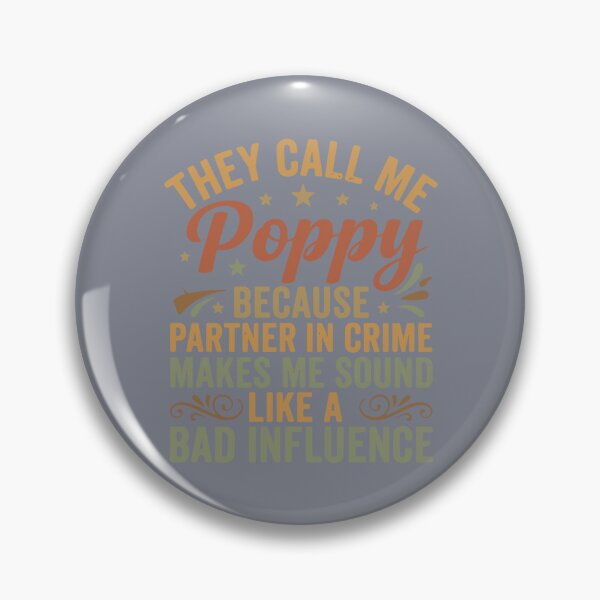 Item preview, They Call Me Poppy Because Partner In Crime Makes Me Sound Like A Bad Influence Grandfather  designed and sold by SofiBlair.