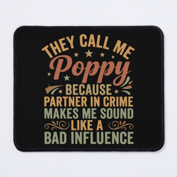 Item preview, They Call Me Poppy Because Partner In Crime Makes Me Sound Like A Bad Influence Grandfather designed and sold by SofiBlair.