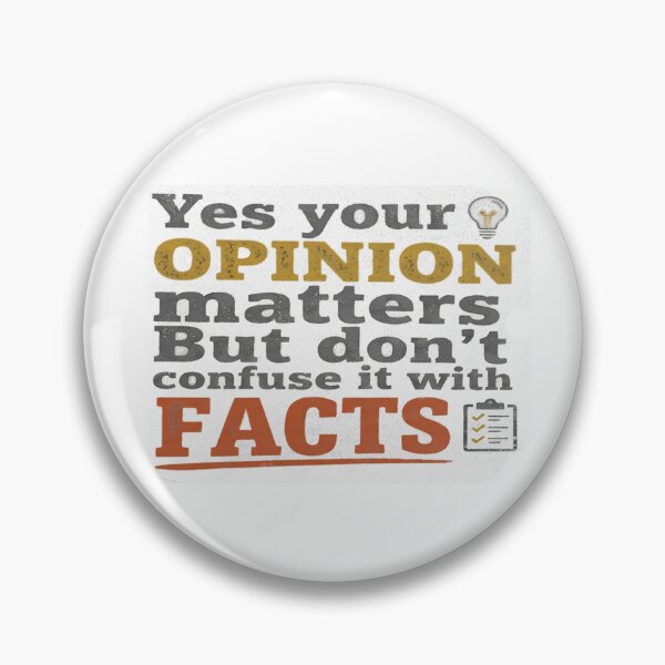 Item preview, Yes Your Opinion Matters, But Don't Confuse It With Facts designed and sold by AgdBol.