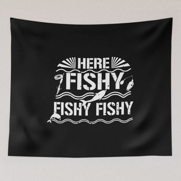 Item preview, Here, Fishy Fishy Fishy | Fishing, Fisherman designed and sold by Cisic.