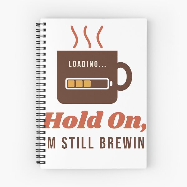 Item preview, Hold On, I'm Still Brewing - Funny Coffee designed and sold by Good Little Days.
