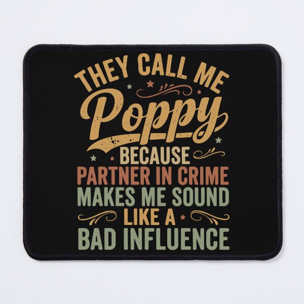 Item preview, They Call Me Poppy Because Partner In Crime Makes Me Sound Like A Bad Influence Grandfather Grandparent designed and sold by SofiBlair.