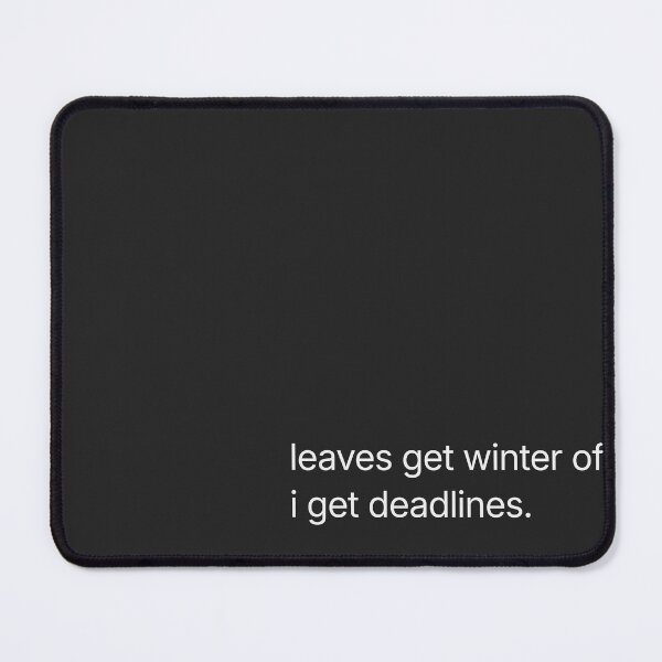 Item preview, leaves get winter off i get deadlines funny minimalist corporate humor designed and sold by AppealingVibes.