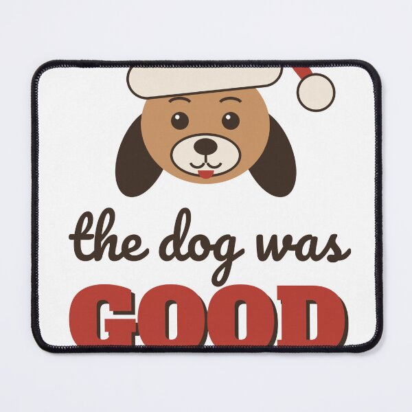 Item preview, The Dog Was Good This Year - Funny Dog Christmas designed and sold by Good Little Days.